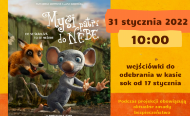 Plakat dotyczący seansu pt. ,,Nawet myszy idą do nieba'. 