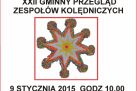 Plakat dotyczący XXII Gminnego Przeglądu Zespołów Kolędniczych - ,,Kolędnicy 2015'. 
