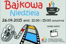 Plakat zapowiada wydarzenie „Bajkowa Niedziela”, które odbyło się 26 kwietnia 2015 roku o godz. 11:30 i 15:00 (powtórka) w Cafe Kultura przy Strzeleckim Ośrodku Kultury. Wstęp był wolny. Grafika jest kolorowa – przedstawia taśmę filmową w żywych barwach, logo kawiarni i Strzeleckiego Ośrodka Kultury oraz ikonę klapsa filmowego.