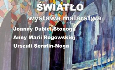 Plakat dotyczący wystawy malarstwa ,,niech się nazywa ŚWIATŁO'. 