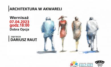 Plakat dotyczący wernisażu pt. ,,Architektura w akwareli'. 