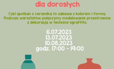 Plakat dotyczący zajęć z ceramiki dla dorosłych w ramach Wakacji z SOK-iem 2023. 