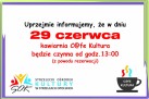 Grafika informacyjna o godzinie otwarcia kawiarni C@fe Kultura w dniu 29 czerwca. 