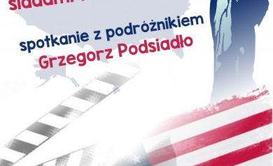 Plakat dotyczący spotkania pt. ,,USA śladami filmów i seriali' z podróżnikiem Grzegorzem Podsiadło. 