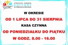 Informacja dotycząca godzin otwarcia kasy w okresie od 1 lipca do 31 sierpnia. 