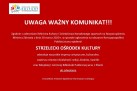 Plakat stanowił ważny komunikat Strzeleckiego Ośrodka Kultury. Informował, że zgodnie z zaleceniami ministra i rozporządzeniem z 20 marca 2020 roku, z powodu epidemii odwołano wszystkie imprezy artystyczne i kulturalne oraz zawieszono działalność sekcji, klubów, świetlic i biblioteki do odwołania. Grafika ma czerwone tło, białe napisy i logotyp SOK.