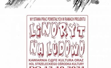 Plakat dotyczący wystawy prac powstałych w ramach projektu ,,Linoryt na ludowo'.  