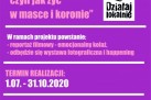 Plakat informuje o projekcie „Co dalej… czyli jak żyć w masce i koronie”, realizowanym w Strzeleckim Ośrodku Kultury w ramach programu Działaj Lokalnie. Projekt trwał od 1 lipca do 31 października 2020 roku i obejmował reportaż filmowy, kolaż emocjonalny, wystawę fotograficzną i happening. Organizatorem jest grupa nieformalna Lokalnie Zakręceni. Patronat obejmuje Strzelecki Ośrodek Kultury. Na wygląd graficzny składa się dominujący kolor tła: fioletowy. Tekst napisany jest w kolorach białym, różowym i żółtym. Przedstawione jest również logo programu „Działaj lokalnie”.