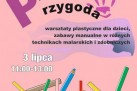 Plakat dotyczący inicjatywy ,,Plastyczna Przygoda' w ramach akcji LATO. Na plakacie podano wiele szczegółów. 