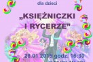 Plakat promuje bal karnawałowy dla dzieci „Księżniczki i Rycerze” organizowany przez Strzelecki Ośrodek Kultury. Wydarzenie odbyło się 28 stycznia 2015 roku o godzinie 16:30 w Starym Młynie przy ul. Mickiewicza 17 w Strzelcach Opolskich. Bilety kosztują 20 zł dla dzieci i 10 zł dla dorosłych, dostępne w kasie SOK. Na dole zaznaczono: „Ilość miejsc ograniczona”. U góry widnieje również logo SOKu.