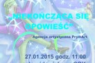 Plakat promuje spektakl dla dzieci „Niekończąca się opowieść” organizowany przez Strzelecki Ośrodek Kultury w Strzelcach Opolskich, przygotowany przez Agencję Artystyczną PrymArt, który odbył się 27 stycznia 2015 roku o godzinie 11:00 w sali widowiskowej SOK, bilety w cenie 10 zł można było kupić w kasie ośrodka, a grafika w bajkowej, kolorowej stylistyce przedstawia fantastyczne postacie na tle pełnym gwiazd.