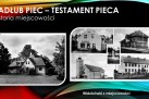 Slajd przedstawia stare, czarno-białe zdjęcia budynków oraz napisy ,,KADŁUB PIEC - TESTAMENT PIECA', ,,Historia miejscowości', ,,Widokówki z miejscowości'. 