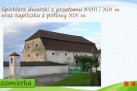 Slajd przedstawiający spichlerz dworski z przełomu XVIII i XIX wieku oraz kapliczkę z połowy XIX wieku.