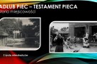 Slajd przedstawia stare, czarno-białe zdjęcia oraz napisy ,,KADŁUB PIEC - TESTAMENT PIECA', ,,Historia miejscowości', ,,Z życia mieszkańców'. 