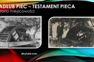 Slajd przedstawia stare, czarno-białe zdjęcia młyńskiego koła oraz napisy ,,KADŁUB PIEC - TESTAMENT PIECA', ,,Historia miejscowości', a pod jednym z zdjęć ,,Młyńskie koło'.