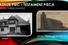 Slajd przedstawia stare, czarno-białe zdjęcia budynków oraz napisy ,,KADŁUB PIEC - TESTAMENT PIECA', ,,Historia miejscowości', ,,Schloss', ,,Kościół - zdjęcie z gazety z roku 1937'. 