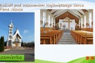 Slajd przedstawiający zdjęcia kościoła pod wezwaniem Najświętszego Serca Pana Jezusa w Rozmierce.