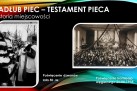 Slajd przedstawia stare, czarno-białe zdjęcia oraz napisy ,,KADŁUB PIEC - TESTAMENT PIECA', ,,Historia miejscowości', ,,Poświęcenie dzwonów lata 50-te' oraz ,,Poświęcenie kamienia węgielnego 26.08.1934'. 