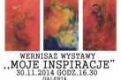 Plakat dotyczący wernisażu wystawy ,,Moje inspiracje' Małgorzaty Rynarzewskiej. 