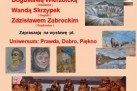 Plakat dotyczący wystawy pt. ,,Uniwersum: Prawda, Dobro, Piękno. Na dole plakatu podana została również informacja o wernisażu wystawy. Wyżej przedstawiona jest instytucja i osoby zapraszające na wystawę. 