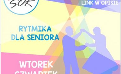 Plakat informuje o zajęciach tanecznych online dla seniorów – „Rytmika dla seniora”. Plakat ma kolorową, pastelową grafikę z sylwetkami tańczącej pary oraz logotypem SOK. Przedstawione są na nim szczegóły dotyczące zajęć. 