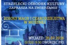 Plakat dotyczący wyjazdu do Szkoły Magii i Czarodziejstwa w Mosznej. 