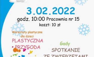 Plakat dotyczący warsztatów plastycznych dla dzieci i spotkania ze zwierzętami (gady) w ramach Ferii Zimowych w SOK-u.